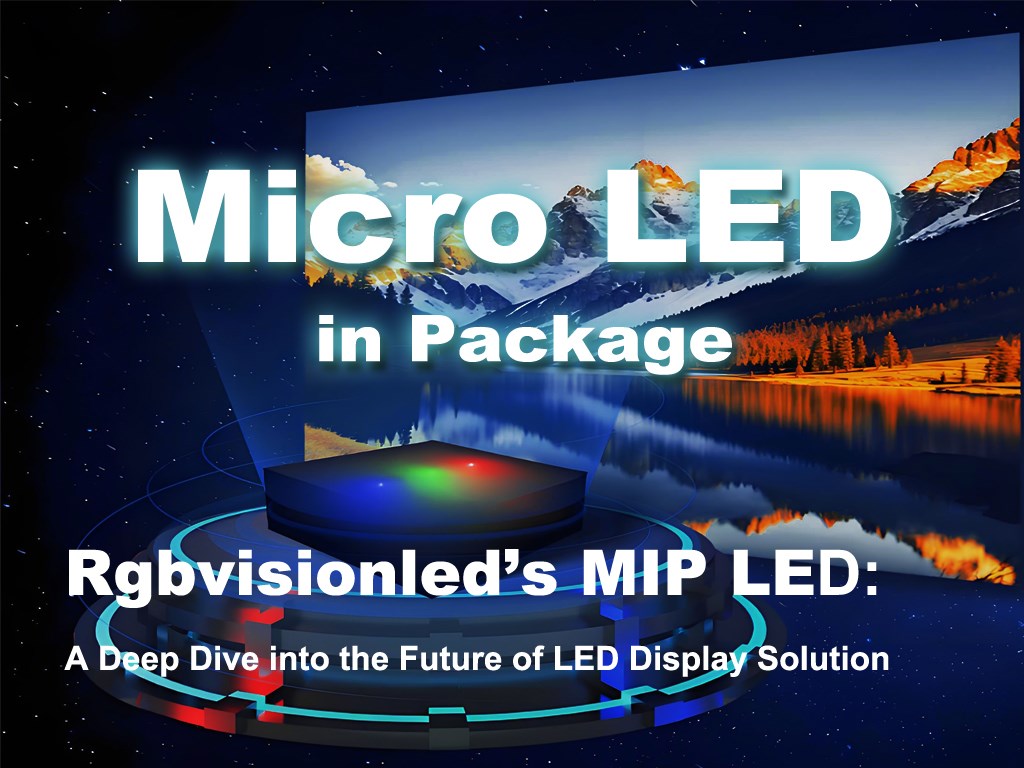 Rgbvisionled MIP LED: A Deep Dive into the Future of LED Display Solutions Rgbvisionled MIP LED: A Deep Dive into the Future of LED Display Solutions